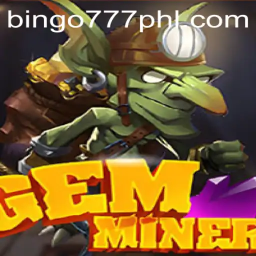 GemMiner: A Captivating Journey into the World of Bingo777